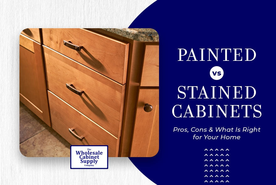 Painted vs. Stained Cabinets: Pros, Cons & What Is Right for Your Home-Wholesale Cabinet Supply